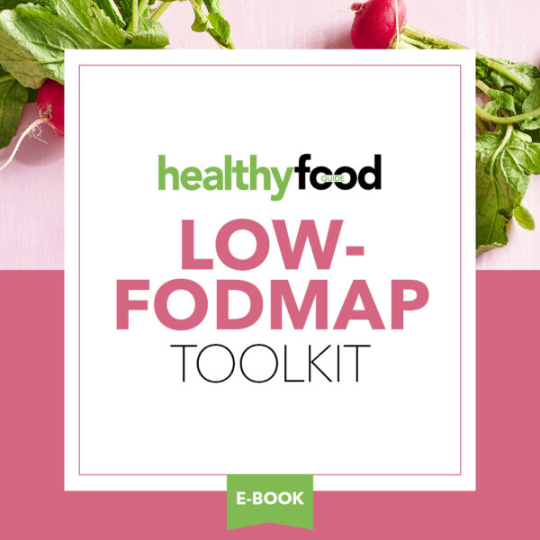 Low FODMAP Toolkit - Healthyfood.com ebook